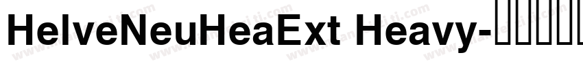 HelveNeuHeaExt Heavy字体转换